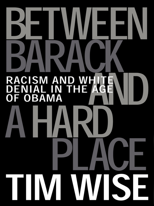 Title details for Between Barack and a Hard Place by Tim Wise - Available